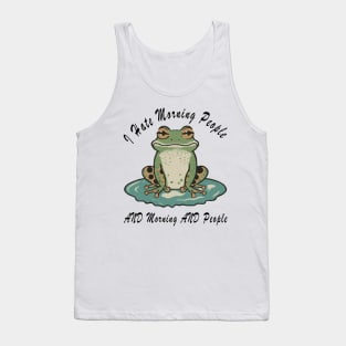 I hate morning people, a funny frog quote Tank Top